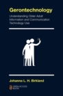 Gerontechnology : Understanding Older Adult Information and Communication Technology Use - eBook