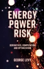 Energy Power Risk : Derivatives, Computation and Optimization - eBook