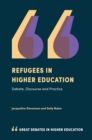 Refugees in Higher Education : Debate, Discourse and Practice - eBook