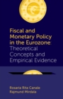 Fiscal and Monetary Policy in the Eurozone : Theoretical Concepts and Empirical Evidence - eBook