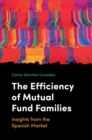 The Efficiency of Mutual Fund Families : Insights from the Spanish Market - eBook