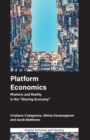 Platform Economics : Rhetoric and Reality in the "Sharing Economy" - eBook