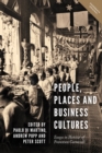 People, Places and Business Cultures : Essays in Honour of Francesca Carnevali - eBook