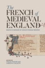 The French of Medieval England : Essays in Honour of Jocelyn Wogan-Browne - eBook
