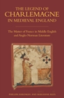 The Legend of Charlemagne in Medieval England : The Matter of France in Middle English and Anglo-Norman Literature - eBook