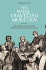 The Well-Travelled Musician : John Sigismond Cousser and Musical Exchange in Baroque Europe - eBook