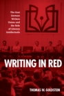 Writing in Red : The East German Writers Union and the Role of Literary Intellectuals - eBook