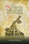 The Medieval Military Engineer : From the Roman Empire to the Sixteenth Century - eBook