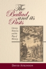 The Ballad and its Pasts : Literary Histories and the Play of Memory - eBook