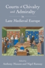 Courts of Chivalry and Admiralty in Late Medieval Europe - eBook