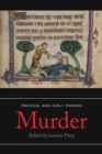 Medieval and Early Modern Murder : Legal, Literary and Historical Contexts - eBook