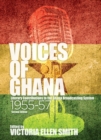 Voices of Ghana : Literary Contributions to the Ghana Broadcasting System, 1955-57 (Second Edition) - eBook
