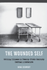 The Wounded Self : Writing Illness in Twenty-First-Century German Literature - eBook