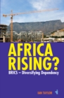 Africa Rising? : BRICS -  Diversifying Dependency - eBook