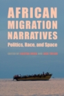 African Migration Narratives : Politics, Race, and Space - eBook