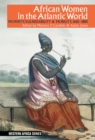 African Women in the Atlantic World : Property, Vulnerability & Mobility, 1660-1880 - eBook