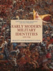 Early Modern Military Identities, 1560-1639 : Reality and Representation - eBook
