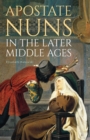 Apostate Nuns in the Later Middle Ages - eBook