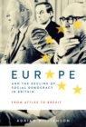 Europe and the Decline of Social Democracy in Britain: From Attlee to Brexit - eBook