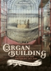 Organ-building in Georgian and Victorian England : The Work of Gray & Davison, 1772-1890 - eBook