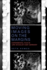 Moving Images on the Margins : Experimental Film in Late Socialist East Germany - eBook