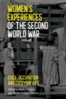 Women's Experiences of the Second World War : Exile, Occupation and Everyday Life - eBook