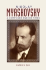 Nikolay Myaskovsky : A Composer and His Times - eBook