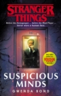 Stranger Things: Suspicious Minds : The First Official Novel - Book