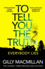 To Tell You the Truth : A twisty thriller that’s impossible to put down - Book