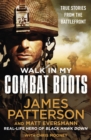 Walk in My Combat Boots : True Stories from the Battlefront - Book