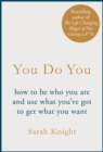 You Do You : How to Be Who You Are to Get What You Want - eBook
