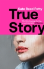 True Story : this genre-defying novel marks the arrival of a powerful new literary voice - eBook