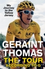 The Tour According to G : My Journey to the Yellow Jersey - Book