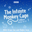 The Infinite Monkey Cage: The Complete Series 14-17 - eAudiobook