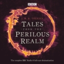 Tales from the Perilous Realm : Four BBC Radio 4 full-cast dramatisations - eAudiobook