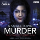A Small Town Murder: The Complete Series 1-14 - eAudiobook