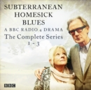 Subterranean Homesick Blues: The Complete Series 1-3 : A BBC Radio 4 drama - eAudiobook