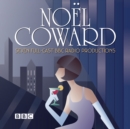 The Noel Coward BBC Radio Drama Collection : Seven BBC Radio full-cast productions - eAudiobook