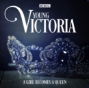 Young Victoria : A BBC Radio 4 drama - eAudiobook