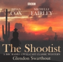The Shootist: A Classic Western : A BBC Radio 4 full-cast dramatisation - eAudiobook