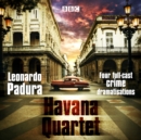 The Havana Quartet : Four full-cast crime dramatisations - eAudiobook
