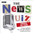 The News Quiz: Through the Years : Vintage highlights from the topical Radio 4 comedy panel show - eAudiobook