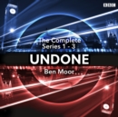 Undone: The Complete Series 1-3 : The BBC Radio 4 sci-fi comedy - eAudiobook