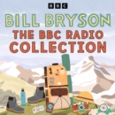 Bill Bryson BBC Radio Collection : Divided by a Common Language, Journeys in English and more - eAudiobook
