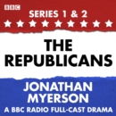 The Republicans : A collection of six BBC Radio 4 dramatisations following the political swings of the Republican party - eAudiobook