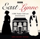 East Lynne : A BBC Radio 4 full-cast dramatisation - eAudiobook