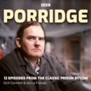 Porridge : 12 episodes from the classic prison sitcom - eAudiobook
