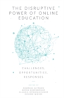 The Disruptive Power of Online Education : Challenges, Opportunities, Responses - eBook