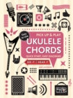 Ukulele Chords (Pick Up and Play) : Quick Start, Easy Diagrams - Book