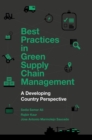 Best Practices in Green Supply Chain Management : A Developing Country Perspective - eBook